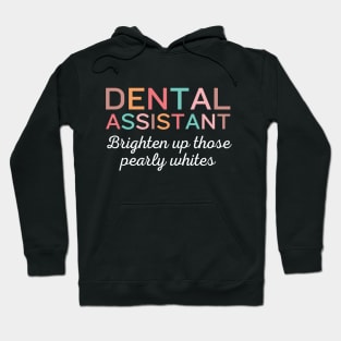 Brighten up those pearly whites Funny Retro Pediatric Dental Assistant Hygienist Office Hoodie